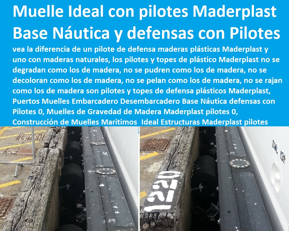 Puertos Muelles Embarcadero Desembarcadero Base Náutica defensas con Pilotes 0, , Pontones Fijos, Astilleros, Maderas, construcciones Marinas, Navieras, Malecones, Construcciones Submarinas Bajo e Agua, Construcción y Mantenimiento de Puertos y Desembarcaderos, Bases Náuticas, Defensas Marítimas para el Atraque Embarcaciones, Plataformas Flotantes, Terminales Portuarios, Muelles Marinos, Embarcaderos Flotantes, Puertos Marítimos y Fluviales, Muelles de Gravedad de Madera Maderplast pilotes 0, Construcción de Muelles Maritimos 0, ¿Qué ¿Es Muelle Ideal Estructuras pilotes Maderplast pilotes Puertos Muelles Embarcadero Desembarcadero Base Náutica defensas con Pilotes 0, Muelles de Gravedad de Madera Maderplast pilotes 0, Construcción de Muelles Maritimos 0, ¿Qué ¿Es Muelle Ideal Estructuras pilotes Maderplast pilotes